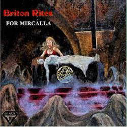 Briton Rites : For Mircalla